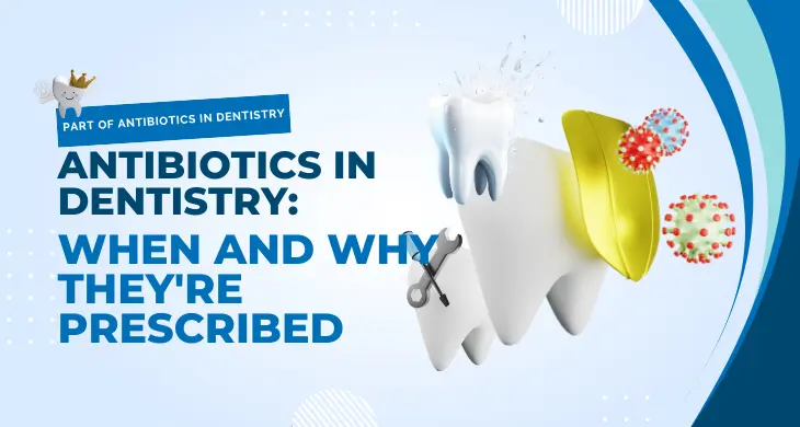 Antibiotics in Dentistry: When and Why They're Prescribed