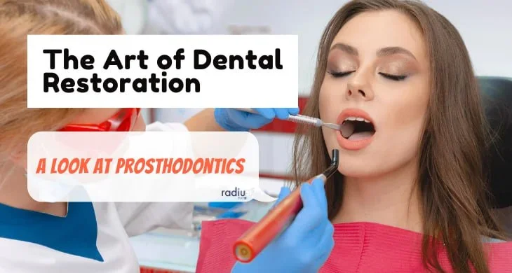 The Art of Dental Restoration: A Look at Prosthodontics